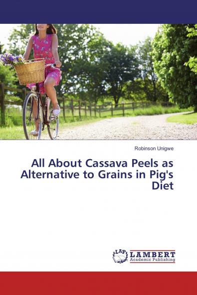 All About Cassava Peels as Alternative to Grains in Pig's Diet