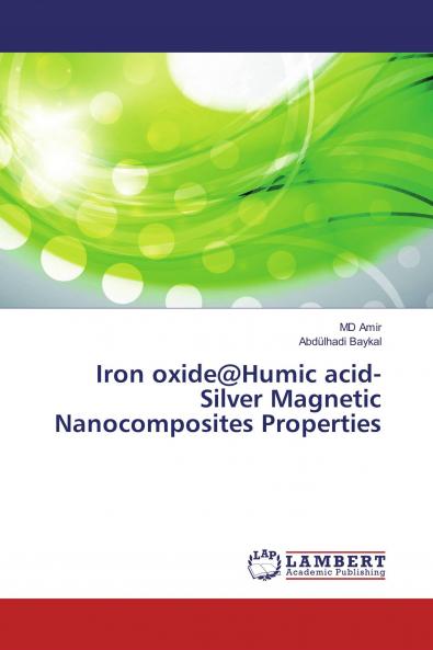 Iron oxide@Humic acid-Silver Magnetic Nanocomposites Properties