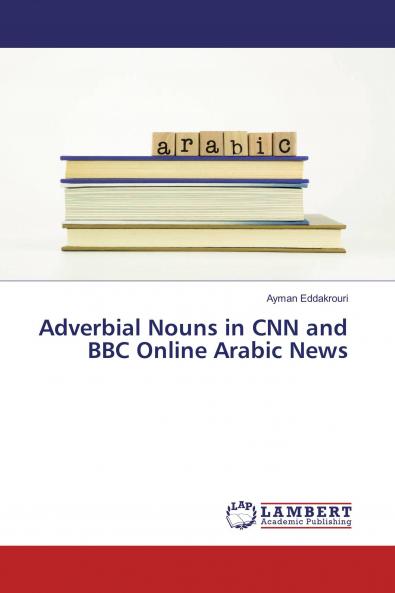 Adverbial Nouns in CNN and BBC Online Arabic News