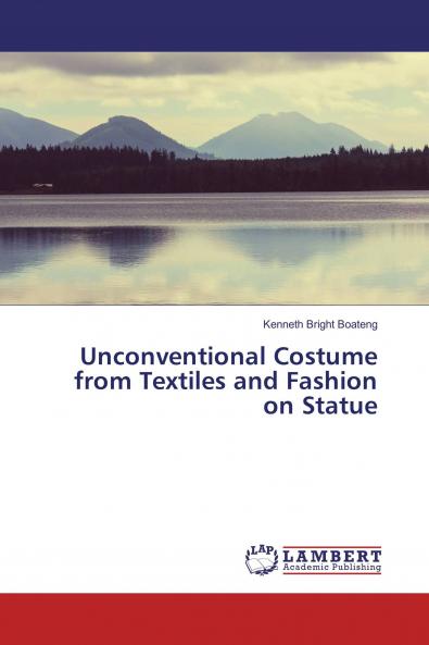 Unconventional Costume from Textiles and Fashion on Statue