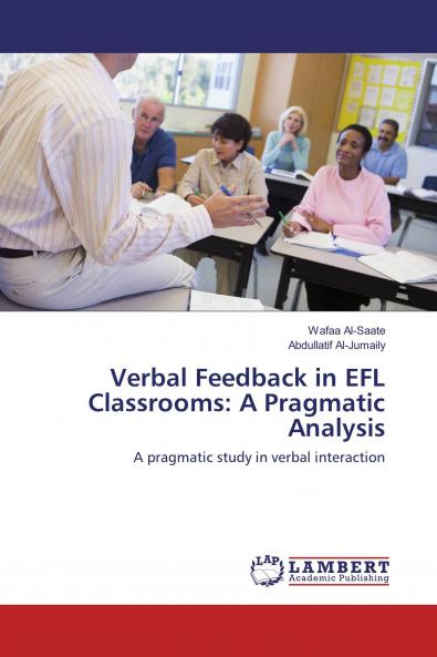 Verbal Feedback in EFL Classrooms: A Pragmatic Analysis