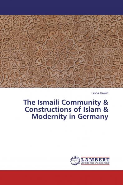 The Ismaili Community & Constructions of Islam & Modernity in Germany
