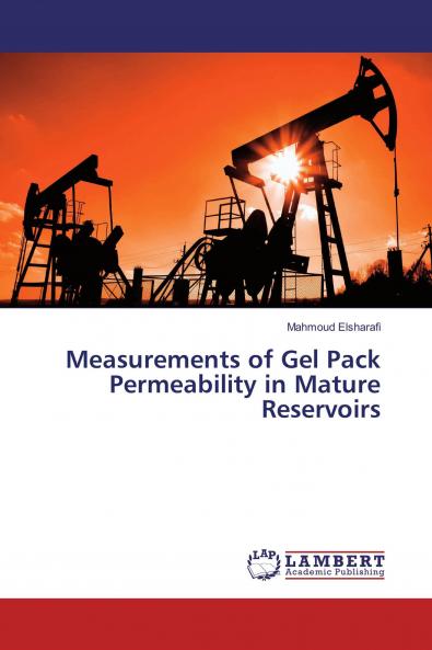 Measurements of Gel Pack Permeability in Mature Reservoirs