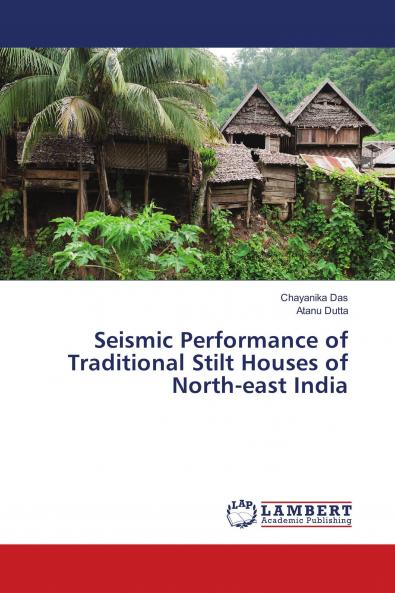 Seismic Performance of Traditional Stilt Houses of North-east India