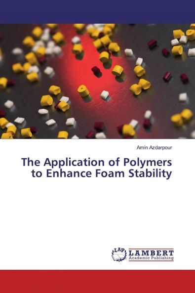 The Application of Polymers to Enhance Foam Stability