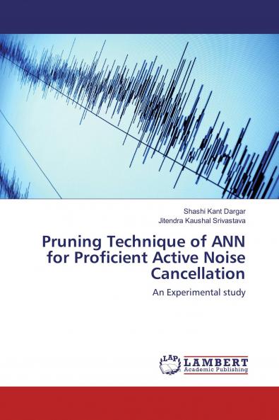 Pruning Technique of ANN for Proficient Active Noise Cancellation
