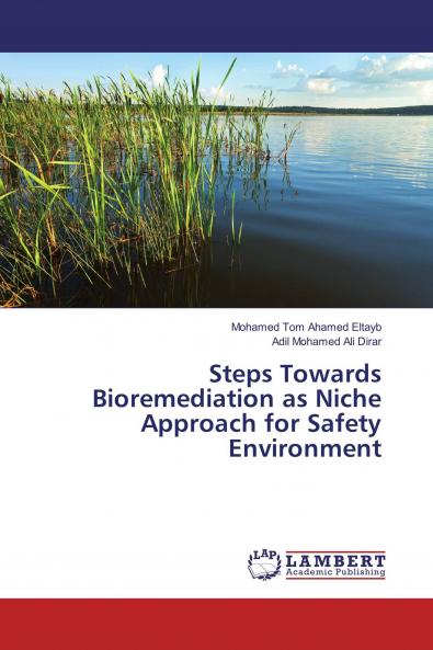 Steps Towards Bioremediation as Niche Approach for Safety Environment