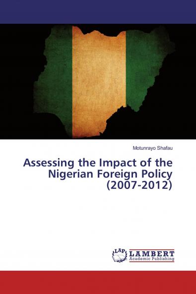Assessing the Impact of the Nigerian Foreign Policy (2007-2012)