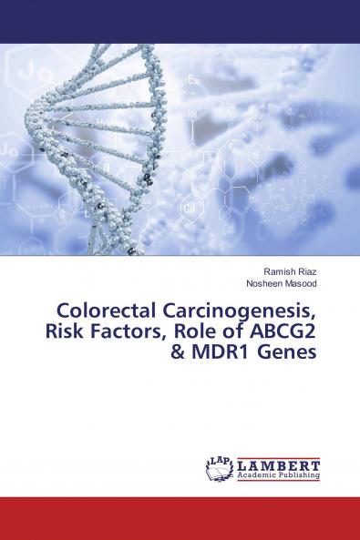 Colorectal Carcinogenesis Risk Factors Role of ABCG2 & MDR1 Genes