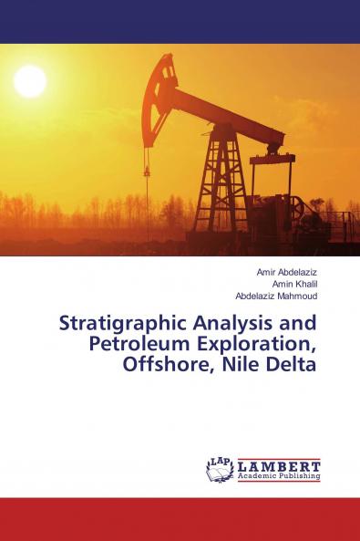 Stratigraphic Analysis and Petroleum Exploration Offshore Nile Delta