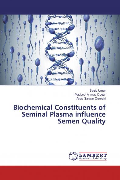 Biochemical Constituents of Seminal Plasma influence Semen Quality