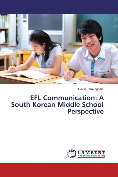 EFL Communication: A South Korean Middle School Perspective