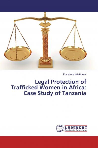 Legal Protection of Trafficked Women in Africa: Case Study of Tanzania