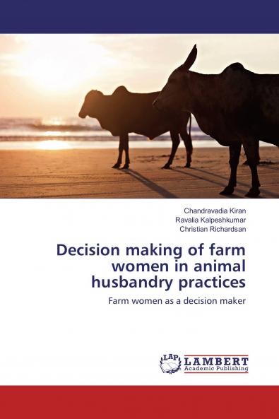 Decision making of farm women in animal husbandry practices