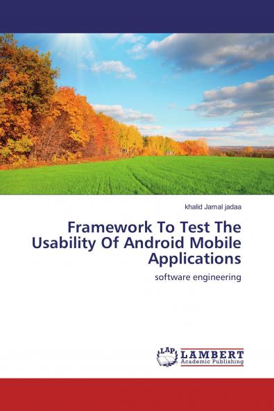 Framework To Test The Usability Of Android Mobile Applications