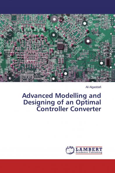 Advanced Modelling and Designing of an Optimal Controller Converter