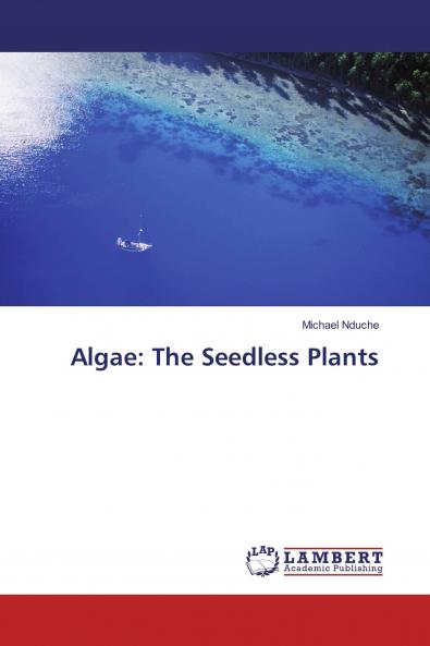 Algae: The Seedless Plants