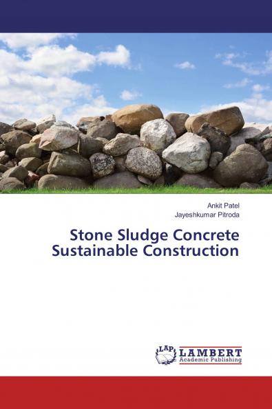 Stone Sludge Concrete Sustainable Construction