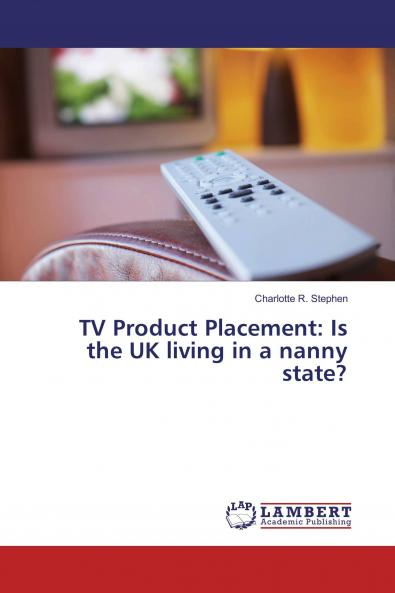 TV Product Placement: Is the UK living in a nanny state?
