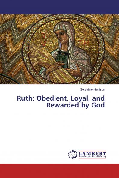 Ruth: Obedient Loyal and Rewarded by God