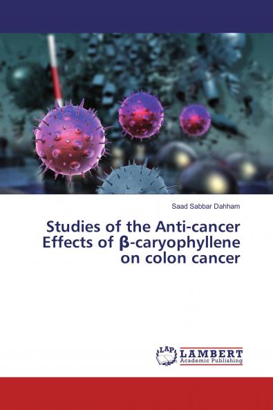 Studies of the Anti-cancer Effects of ��-caryophyllene on colon cancer