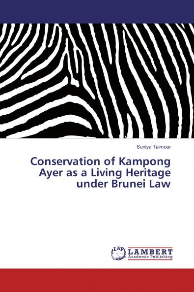 Conservation of Kampong Ayer as a Living Heritage under Brunei Law