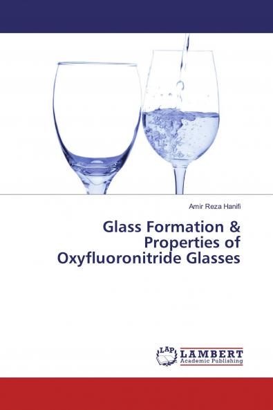Glass Formation & Properties of Oxyfluoronitride Glasses