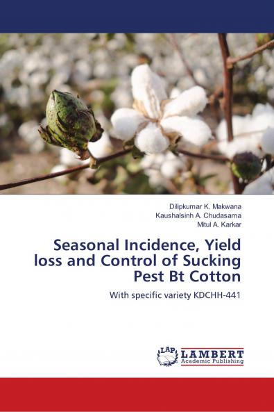 Seasonal Incidence Yield loss and Control of Sucking Pest Bt Cotton