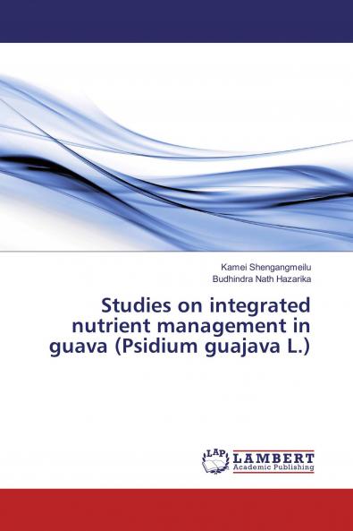 Studies on integrated nutrient management in guava (Psidium guajava L.)