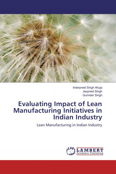 Evaluating Impact of Lean Manufacturing Initiatives in Indian Industry