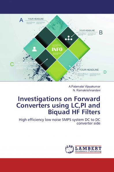 Investigations on Forward Converters using LCPI and Biquad HF Filters