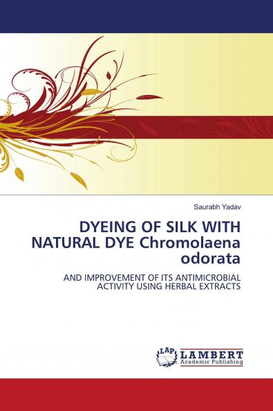 DYEING OF SILK WITH NATURAL DYE Chromolaena odorata