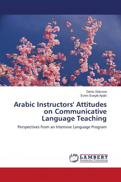 Arabic Instructors' Attitudes on Communicative Language Teaching