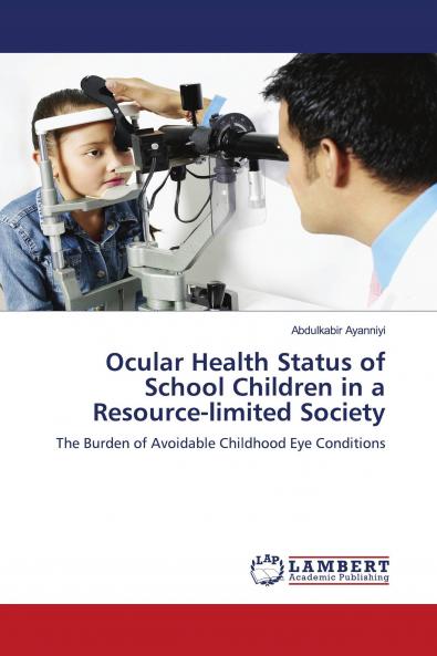Ocular Health Status of School Children in a Resource-Limited Society