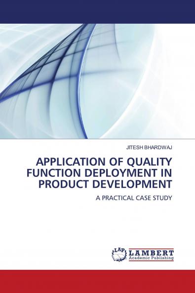 Application of Quality Function Deployment in Product Development