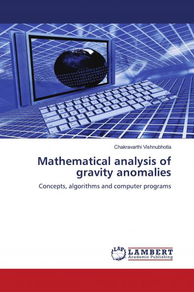 Mathematical Analysis of Gravity Anomalies