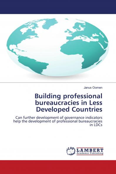 Building Professional Bureaucracies in Less Developed Countries