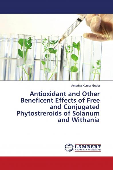 Antioxidant and Other Beneficent Effects of Free and Conjugated Phytostreroids of Solanum and Withania