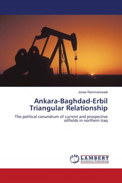 Ankara-Baghdad-Erbil Triangular Relationship