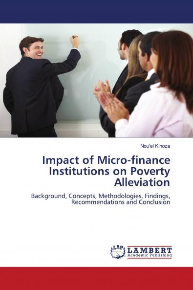 Impact of Micro-Finance Institutions on Poverty Alleviation