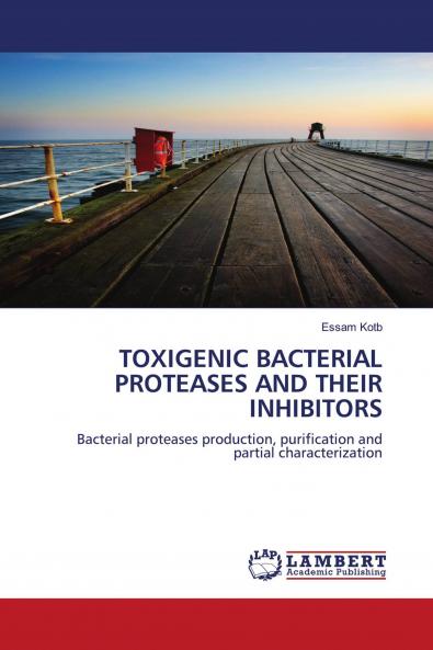 Toxigenic Bacterial Proteases and Their Inhibitors