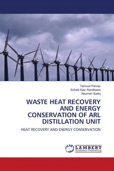 WASTE HEAT RECOVERY AND ENERGY CONSERVATION OF ARL DISTILLATION UNIT