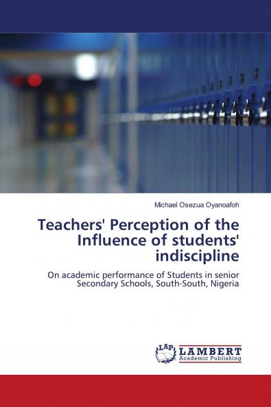 Teachers' Perception of the Influence of students' indiscipline