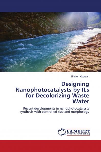 Designing Nanophotocatalysts by Ils for Decolorizing Waste Water