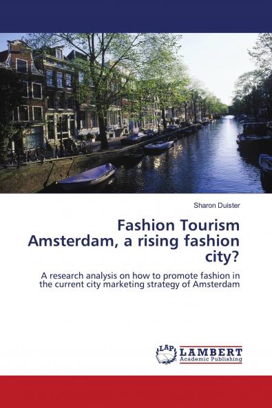 Fashion Tourism Amsterdam a rising fashion city?
