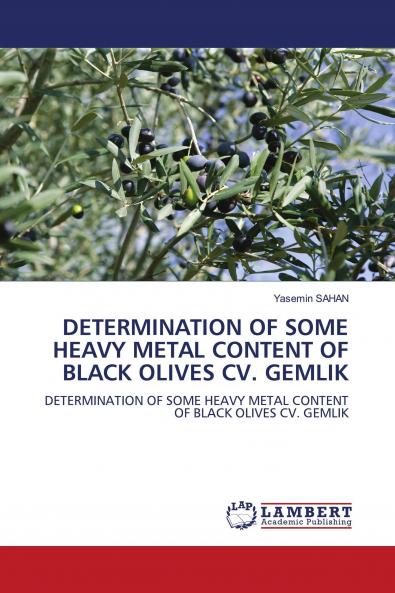 DETERMINATION OF SOME HEAVY METAL CONTENT OF BLACK OLIVES CV. GEMLIK