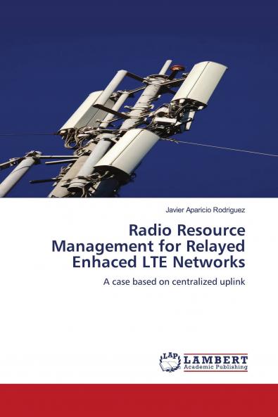 Radio Resource Management for Relayed Enhaced Lte Networks