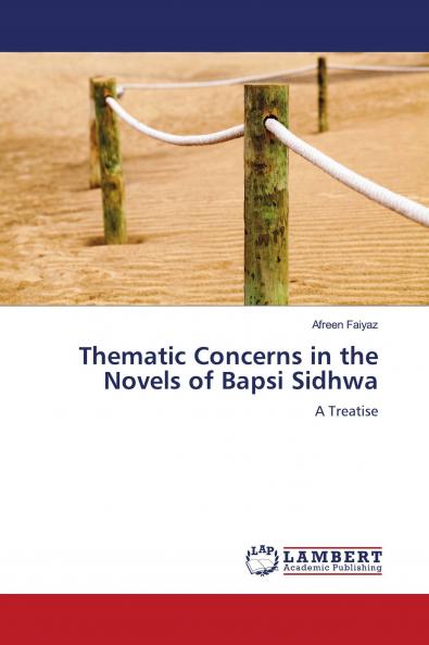 Thematic Concerns in the Novels of Bapsi Sidhwa