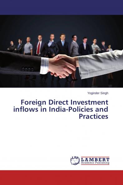 Foreign Direct Investment inflows in India-Policies and Practices