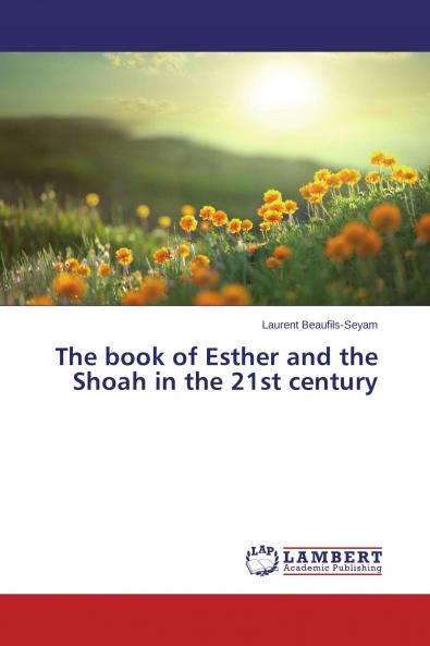 The book of Esther and the Shoah in the 21st century